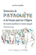 Dictionnaire de pataouète et de français pied-noir d'Algérie